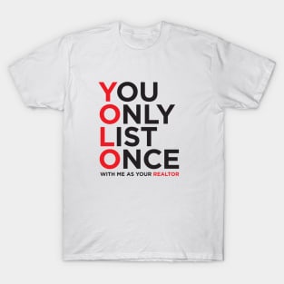 YOLO | You Only List Once Real Estate T-Shirt T-Shirt